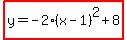 highlight%28y=-2%28x-1%29%5E2%2B8%29