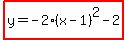 highlight%28y=-2%28x-1%29%5E2-2%29