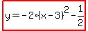 highlight%28y=-2%28x-3%29%5E2-1%2F2%29