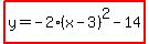 highlight%28y=-2%28x-3%29%5E2-14%29