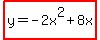 highlight%28y=-2x%5E2%2B8x%29