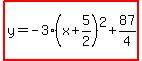 highlight%28y=-3%28x%2B5%2F2%29%5E2%2B87%2F4%29