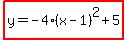 highlight%28y=-4%28x-1%29%5E2%2B5%29
