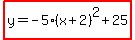 highlight%28y=-5%28x%2B2%29%5E2%2B25%29