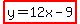 highlight%28y=12x-9%29