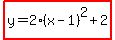 highlight%28y=2%28x-1%29%5E2%2B2%29
