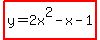 highlight%28y=2x%5E2-x-1%29