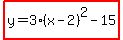 highlight%28y=3%28x-2%29%5E2-15%29
