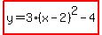 highlight%28y=3%28x-2%29%5E2-4%29