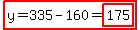 highlight%28y=335-160=highlight%28175%29%29