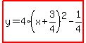 highlight%28y=4%28x%2B3%2F4%29%5E2-1%2F4%29