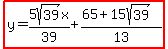highlight%28y=5sqrt%2839%29x%2F39%2B%2865%2B15sqrt%2839%29%29%2F13%29