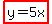 highlight%28y=5x%29
