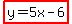 highlight%28y=5x-6%29