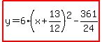 highlight%28y=6%28x%2B13%2F12%29%5E2-361%2F24%29