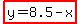 highlight%28y=8.5-x%29