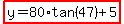 highlight%28y=80%2Atan%2847%29%2B5%29