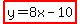highlight%28y=8x-10%29