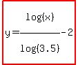 highlight%28y=log%28%28x%29%29%2Flog%28%283.5%29%29-2%29