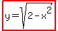 highlight%28y=sqrt%282-x%5E2%29%29