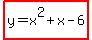 highlight%28y=x%5E2%2Bx-6%29