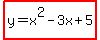 highlight%28y=x%5E2-3x%2B5%29