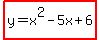 highlight%28y=x%5E2-5x%2B6%29