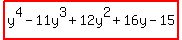 highlight%28y%5E4-11y%5E3%2B12y%5E2%2B16y-15%29