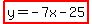 highlight%28y+=+-7x+-+25%29