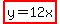 highlight%28y+=+12x%29