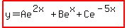 highlight%28y+=+Ae%5E%282x%29+%2B+Be%5Ex+%2B+Ce%5E%28-5x%29%29