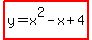 highlight%28y+=+x%5E2+-+x+%2B+4%29