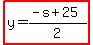 highlight%28y++=++%28-s+%2B+25%29%2F2%29