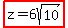 highlight%28z=6sqrt%2810%29%29