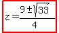 highlight%28z+=+%289+%2B-+sqrt%28+33%29%29%2F%284%29%29+