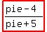 highlight+%28%28pie+-+4%29%2F%28pie+%2B+5%29%29