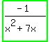highlight_green%28%28-+1%29%2F%28x%5E2+%2B+7x%29%29