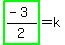 highlight_green%28%28-+3%29%2F2%29+=+k