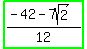highlight_green%28%28-+42+-+7sqrt%282%29%29%2F12%29