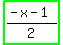 highlight_green%28%28-x+-+1%29%2F2%29