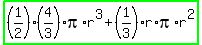 highlight_green%28%281%2F2%29%284%2F3%29pi%2Ar%5E3%2B%281%2F3%29r%2Api%2Ar%5E2%29