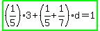 highlight_green%28%281%2F5%293%2B%281%2F5%2B1%2F7%29d=1%29