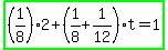 highlight_green%28%281%2F8%29%2A2%2B%281%2F8%2B1%2F12%29t=1%29