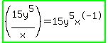 highlight_green%28%2815y%5E5%2Fx%29=15y%5E5x%5E-1%29