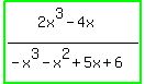 highlight_green%28%282x%5E3+-+4x%29%2F%28-+x%5E3+-+x%5E2+%2B+5x+%2B+6%29%29