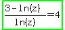 highlight_green%28%283-ln%28z%29%29%2Fln%28z%29=4%29
