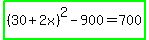 highlight_green%28%2830%2B2x%29%5E2-900=700%29