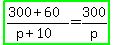 highlight_green%28%28300%2B60%29%2F%28p%2B10%29=300%2Fp%29