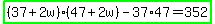 highlight_green%28%2837%2B2w%29%2847%2B2w%29-37%2A47=352%29