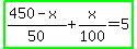 highlight_green%28%28450-x%29%2F50%2Bx%2F100=5%29